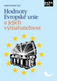 Hodnoty Evropské unie a jejich vymahatelnost Hodnoty Evropské unie a jejich vymahatelnost