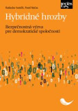 Hybridné hrozby: Bezpečnostná výzva pre demokratické spoločnosti Hybridné hrozby: Bezpečnostná výzva pre demokratické spoločnosti