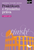 Praktikum z římského práva - 4. doplněné vydání Praktikum z římského práva - 4. doplněné vydání