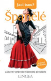 Jací jsou? Španělé Jací jsou? Španělé