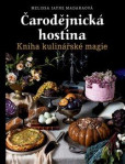 Čarodějnická hostina - Kniha kulinářské magie Čarodějnická hostina - Kniha kulinářské magie