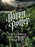 Harry Potter - Velká kniha o kouzelných filmech Harry Potter - Velká kniha o kouzelných filmech