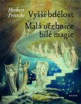 Vyšší bdělost - Malá učebnice bílé magie Vyšší bdělost - Malá učebnice bílé magie