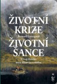 Životní krize životní šance - Vývoj člověka mezi dětstvím a stářím Životní krize životní šance - Vývoj člověka mezi dětstvím a stářím