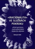 Iracionalita ve službách pokroku. Přínos spiritismu a jeho předchůdců moderním dějinám Iracionalita ve službách pokroku. Přínos spiritismu a jeho předchůdců moderním dějinám