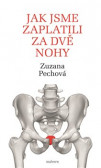 Jak jsme zaplatili za dvě nohy Jak jsme zaplatili za dvě nohy