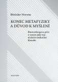 Konec metafyziky a důvod k myšlení. Konec metafyziky a důvod k myšlení.