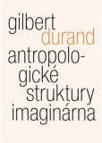 Antropologické struktury imaginárna Antropologické struktury imaginárna