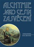 Alchymie jako cesta zasvěcení Alchymie jako cesta zasvěcení