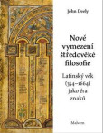 Nové vymezení středověké filosofie - Latinský věk (354-1664) jako éra znaků Nové vymezení středověké filosofie - Latinský věk (354-1664) jako éra znaků