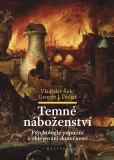 Temné náboženství - Psychologie popírání a objevování skutečnosti Temné náboženství - Psychologie popírání a objevování skutečnosti