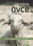 Chováme ovce - Ideální zvířata k domu a na dvůr Chováme ovce - Ideální zvířata k domu a na dvůr