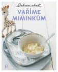 Vaříme miminkům Vaříme miminkům