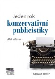 Jeden rok konzervativní publicistiky Jeden rok konzervativní publicistiky
