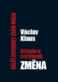 Dílčí reformy jsou málo, řešením je systémová změna Dílčí reformy jsou málo, řešením je systémová změna