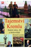 Tajemství Kremlu - Staletí slávy, lží a hrůzovlády Tajemství Kremlu - Staletí slávy, lží a hrůzovlády
