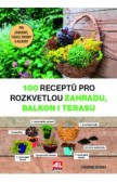 100 receptů pro rozkvetlou zahradu, balkon i terasu 100 receptů pro rozkvetlou zahradu, balkon i terasu