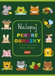 Nalepuj pestré obrázky - Zvířata / Zvieratá (CZ/SK vydanie)