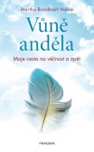 Vůně anděla - Moje cesta na věčnost a zpět Vůně anděla - Moje cesta na věčnost a zpět