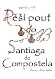 Zápisky z cest - Pěší pouť do Santiaga de Compostela Zápisky z cest - Pěší pouť do Santiaga de Compostela