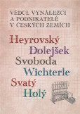Vědci, vynálezci a podnikatelé v Českých zemích Vědci, vynálezci a podnikatelé v Českých zemích