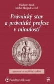 Právnický stav a právnické profese v minulosti Právnický stav a právnické profese v minulosti