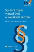 Správní řízení v praxi škol a školských zařízení Správní řízení v praxi škol a školských zařízení