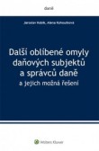 Další oblíbené omyly daňových subjektů a správců daně Další oblíbené omyly daňových subjektů a správců daně