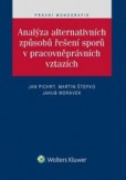 Analýza alternativních způsobů řešení sporů v pracovněprávních vztazích Analýza alternativních způsobů řešení sporů v pracovněprávních vztazích