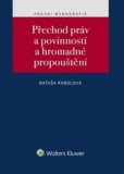 Přechod práv a povinností a hromadné propouštění Přechod práv a povinností a hromadné propouštění