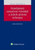 Zeměpisná označení výrobků a jejich právní ochrana Zeměpisná označení výrobků a jejich právní ochrana