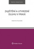 Zajištění a utvrzení dluhu v praxi Zajištění a utvrzení dluhu v praxi