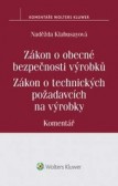 Zákon o obecné bezpečnosti výrobků. Zákon o technických požadavcích na výrobky. Komentář Zákon o obecné bezpečnosti výrobků. Zákon o technických požadavcích na výrobky. Komentář
