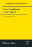 Kompendium judikatury 2. díl Trestní odpovědnost ve zdravotnictví Kompendium judikatury 2. díl Trestní odpovědnost ve zdravotnictví