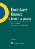 Podnikové finance v teorii a praxi, 2. vydání Podnikové finance v teorii a praxi, 2. vydání