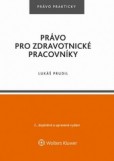 Právo pro zdravotnické pracovníky - 2. vydání Právo pro zdravotnické pracovníky - 2. vydání