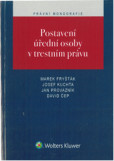 Postavení úřední osoby v trestním právu Postavení úřední osoby v trestním právu