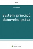 Systém principů daňového práva Systém principů daňového práva