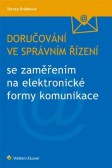 Doručování ve správním řízení se zaměřením na elektronické formy komunikace Doručování ve správním řízení se zaměřením na elektronické formy komunikace