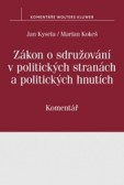 Zákon o sdružování v politických stranách a politických hnutích - Komentář Zákon o sdružování v politických stranách a politických hnutích - Komentář