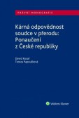 Kárná odpovědnost soudce v přerodu: Ponaučení z České republiky Kárná odpovědnost soudce v přerodu: Ponaučení z České republiky