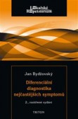 Diferenciální diagnostika nejčastějších symptomů - 2.rozšířené vydání Diferenciální diagnostika nejčastějších symptomů - 2.rozšířené vydání