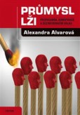 Průmysl lži - Propaganda, konspirace, a dezinformační válka Průmysl lži - Propaganda, konspirace, a dezinformační válka