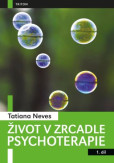 Život v zrcadle psychoterapie 1. díl Život v zrcadle psychoterapie 1. díl