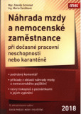 Náhrada mzdy a nemocenské zaměstnance při dočasné pracovní neschopnosti nebo karanténě 2018 - 8. aktualizované Náhrada mzdy a nemocenské zaměstnance při dočasné pracovní neschopnosti nebo karanténě 2018 - 8. aktualizované