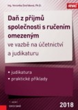 Daň z příjmů společnosti s ručením omezeným ve vazbě na účetnictví a judikaturu 2018 Daň z příjmů společnosti s ručením omezeným ve vazbě na účetnictví a judikaturu 2018