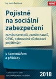 Pojistné na sociální zabezpečení zaměstnavatelů, zaměstnanců, OSVČ a dobrovolně důchodově pojištěných s komentářem a příklady 2018 Pojistné na sociální zabezpečení zaměstnavatelů, zaměstnanců, OSVČ a dobrovolně důchodově pojištěných s komentářem a příklady 2018