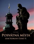 Posvátná místa zemí Koruny české II. Posvátná místa zemí Koruny české II.