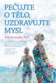 Pečujte o tělo, uzdravujte mysl Pečujte o tělo, uzdravujte mysl