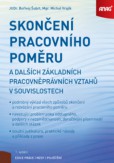Skončení pracovního poměru a dalších základních pracovněprávních vztahů v souvislostech Skončení pracovního poměru a dalších základních pracovněprávních vztahů v souvislostech